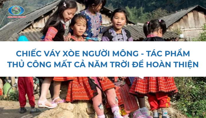 CHIẾC VÁY XÒE NGƯỜI MÔNG - TÁC PHẨM THỦ CÔNG MẤT CẢ MỘT NĂM TRỜI ĐỂ HOÀN THIỆN